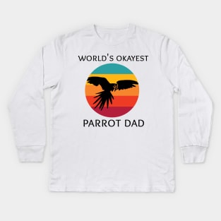 World's Okayest Parrot Dad Kids Long Sleeve T-Shirt